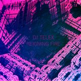 DJ TELEX - Reigning Fire - Tech House/Deep House Mix