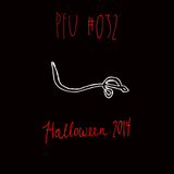 PFU #032: HALLOWEEN 2014