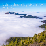 Dub Techno Blog Live Show 019 - Mixlr - 23.11.14
