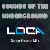 Sounds of the underground (Loca's Deep House Mix)