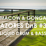 MACOW & GONGA - AzoresDnB #3