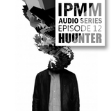 IPaintMyMind Audio Series: Episode 12 – Huunter