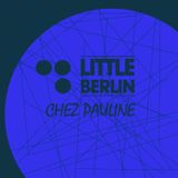 LITTLE BERLIN CHEZ PAULINE