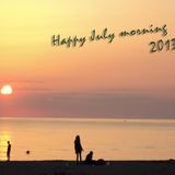 happy July morning 2013
