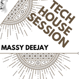 MASSY DEEJAY presents THE TECH HOUSE SESSION episode 1