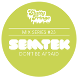 Slutty Fringe Mix #23 Semtek