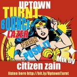 Uptown Turnt Bounce Freak Push-it mix