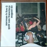 Norman H: Live @ QOOL: San Francisco | August 2003