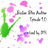 DSH - Broken Bliss Archive - Episode 1 (24.02.2011)