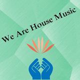 We Are House Music 001