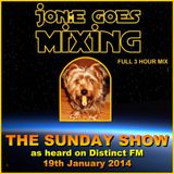 JGM352: Jon:e Goes Mixing The Sunday Show (Distinct FM 19th January 2014 - music only)