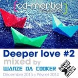 CD-MENTIEL MAGAZINE present DEEPER LOVE #2 Mixed by WANZE DA COOKER (Dec2013-Fev2014))