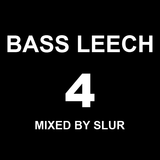 Bass Leech Vol. 4 - Mixed By Slur