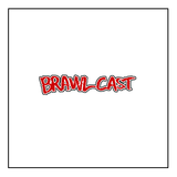 BRAWLcast 052