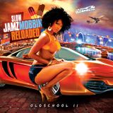 SLOW JAMZ MOBBIN OLDSCHOOL EDITION 2 RELOADED