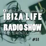 IBIZA LIFE RADIO Show #51 with Lorenzo al Dino – Winter 2016