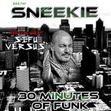 DJ SNEEKIE - 30 Minutes of Funk 5 (ft. Sifu Versus)