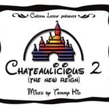 Chateaulicious 2: The New Reign
