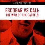 ESCOBAR VS CALI -- WAR OF THE CARTELS