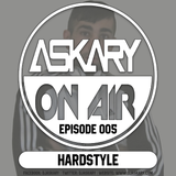 ASKARY - On Air 005 (Hardstyle)