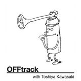 OFFtrack July 20th with Toshiya Kawasaki (Mule)