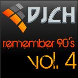 DJCH - Remember 90s vol.4