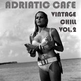 Adriatic Cafe - Vintage Chill Vol.2