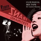 Club Rascal - Franz Ferdinand Mix