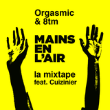 Orgasmic & 8tm - Mains en l'air