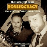 Houseocracy Ep.03 - Christian Power & Jon Vertis (March 2016)
