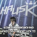 Korea Underground Exclusive Mixset Vol.22 DJ HAUS-K