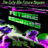 FutureRecords - Cafe 80s Megamix 4