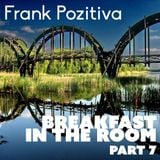 Frank Pozitiva - Breakfast in the Room 7 - Promoting my Hongarian Neighbor