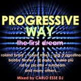 PROGRESSIVE WAY '90- THE FIRST DREAM selected & mixed by CARLO ESSE
