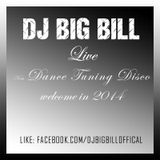 Dj. Big BIll - Live NEW DTD Welcome 2014!
