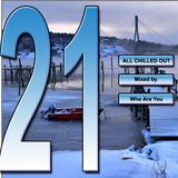All Chilled Out Part 21