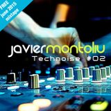 Javier Montoliu - Technoise #02 Mixtape June 2015