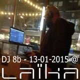 DJ 8b - 2015 - Live @ Laika 13-01-2015
