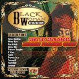 Black Woman Riddim Mix By MELLOJAH RIDDIM FANATIC CREW