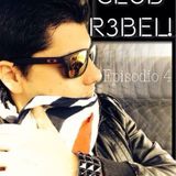 Club R3bel Episodio 4