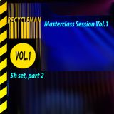 Masterclass Session Vol.1 (6h set) part2 // RecycleMan @ Monokel //