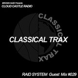 'CLOUD CASTLE RADIO' x 'RAID SYSTEM' Guest Mix #029: CLASSICAL TRAX