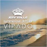 SUMMER LOVE 2K15 for VIPADO by JEFF VALLE