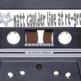 matt caulder live at regroove