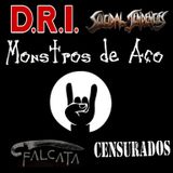 Monstros de Aço: Sepultura, Falcata, Crise Total, Censurados, Simbiose, D.R.I., Perpetratör