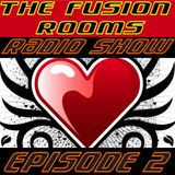 The Fusion Rooms Radio Show Episode 2