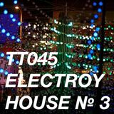 TT045 - ElecTroy House № 3 / 2012-04-06 / 26:36 / 320 Kbps