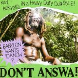 DON'T ANSWA!