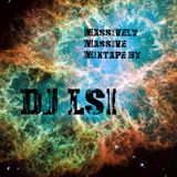 MASSIVELY MASSIVE Mix by DJ LSI