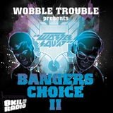 8kilo Radio Special ft. Wobble Squad - Bangers Choice 2 (5.10.11)